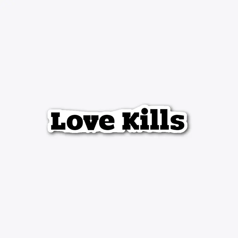 Love Kills Collection